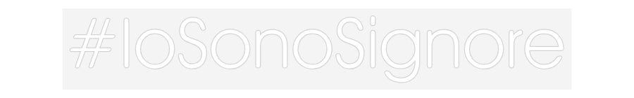 Scritta neon personalizzata #IoSonoSignore